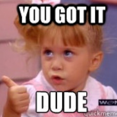 You got it dude. You got it yet. You got it. No matter how. You got it yet.