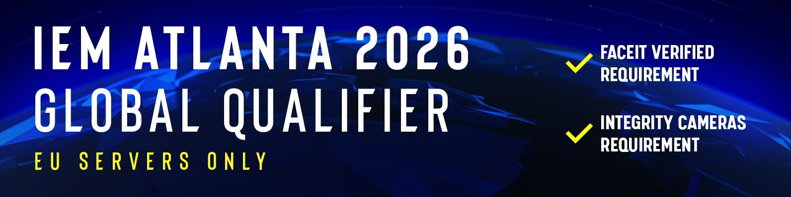 IEM Atlanta 2026 - Global Qualifier - EU Servers