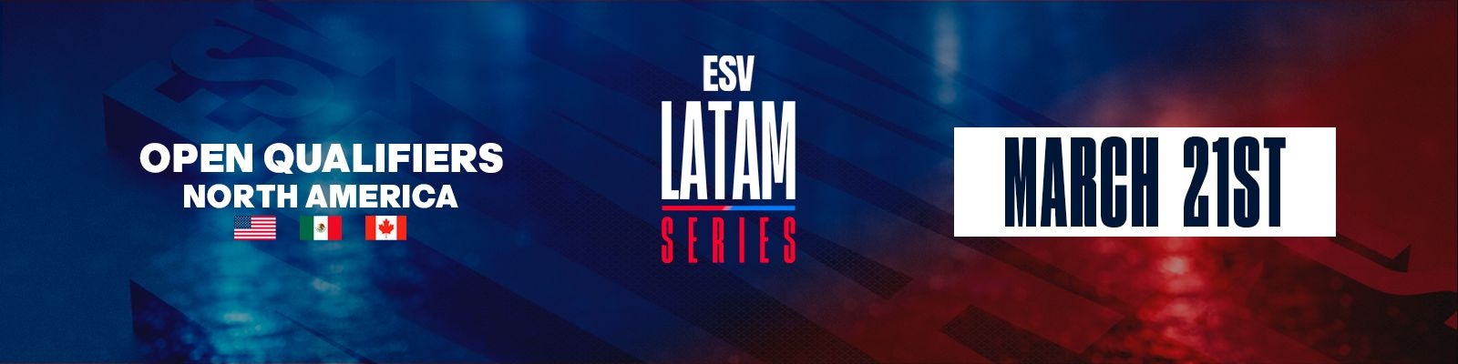 ESV LATAM SERIES QUALIFIERS MEXICO - USA - CANADA