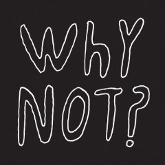 whynot