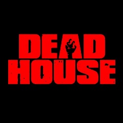 DEAD HOUSE