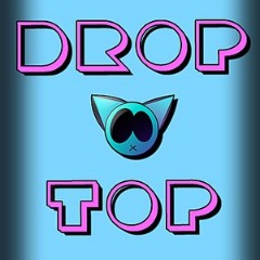 DROP TOP
