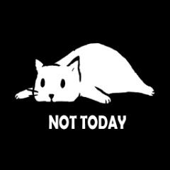 Not Today